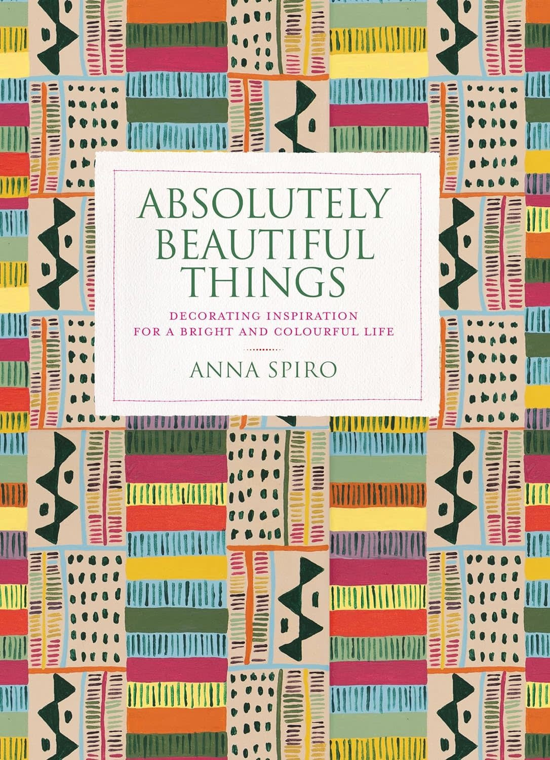 Absolutely Beautiful Things book cover with a colorful, geometric, hand-painted pattern.