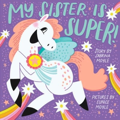 Hardcover children's book My Sister Is Super! featuring full-color illustrations celebrating sisterhood.