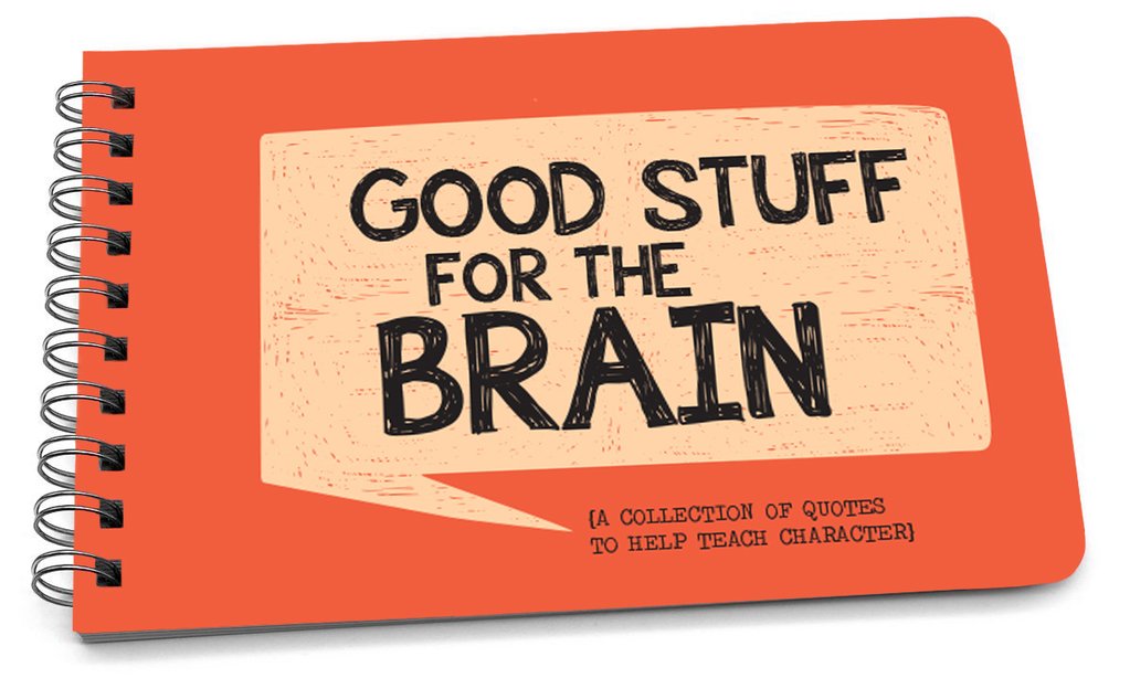Orange spiral-bound handbook with "Good Stuff for the Brain" and "A Collection of Quotes to Help Teach Character" printed on the cover.