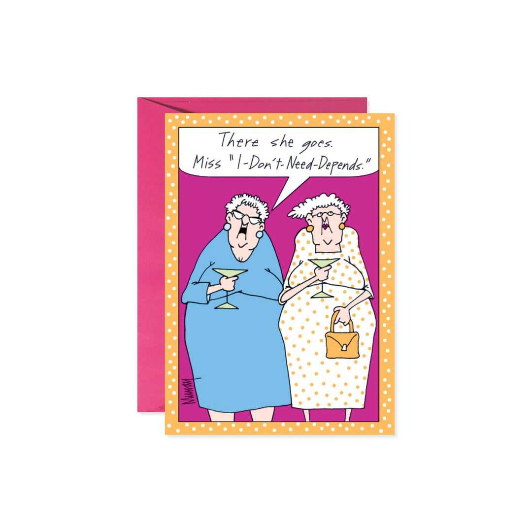 Miss I Don't Need Depends Card