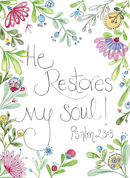 Watercolor floral greeting card with 'He Restores my soul! Psalm 23:3' in hand-drawn script.