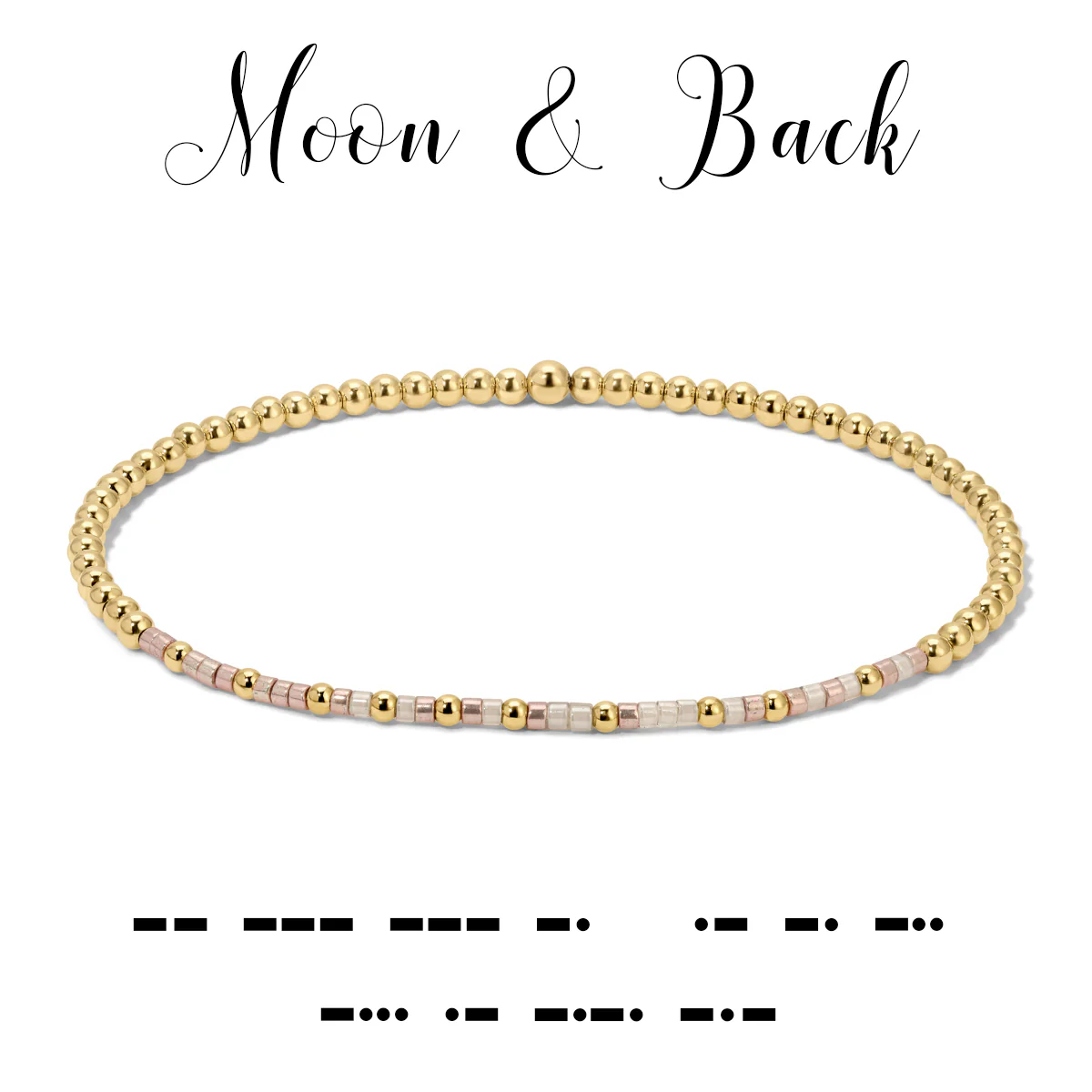 Gold-filled beaded bracelet with Morse code pattern and 'Moon & Back' text.