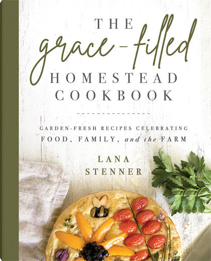 The Grace-Filled Homestead Cookbook cover featuring seasonal recipes like spring asparagus and winter French toast.