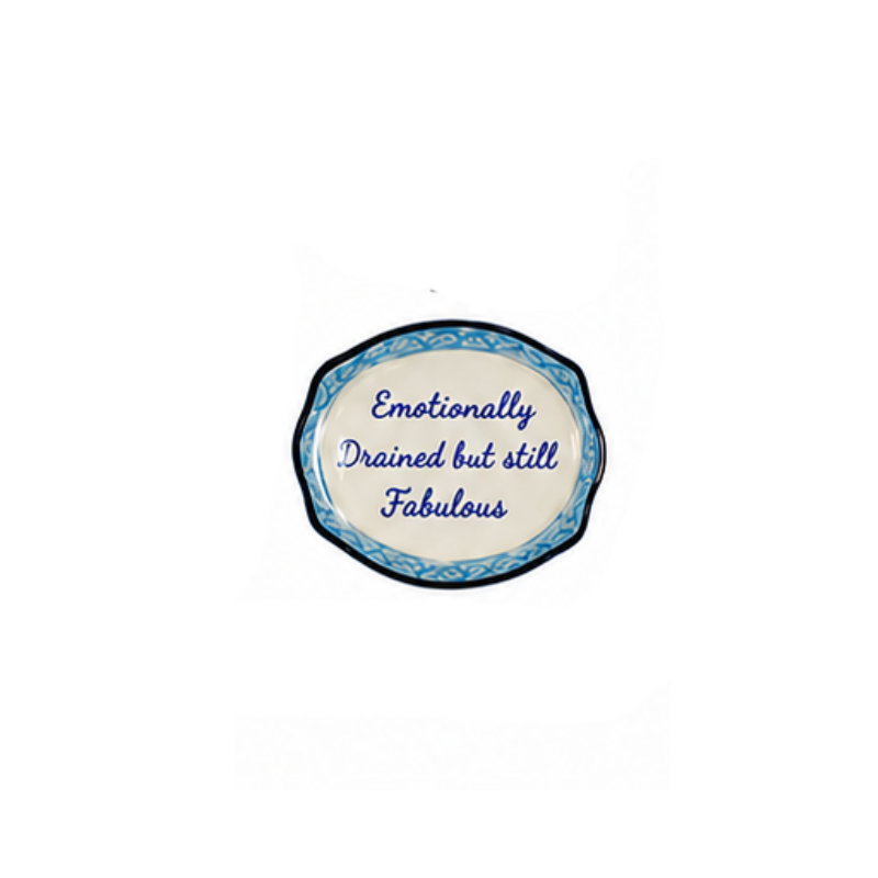 Hand-painted stoneware magnet with blue script saying: Emotionally Drained but still Fabulous.