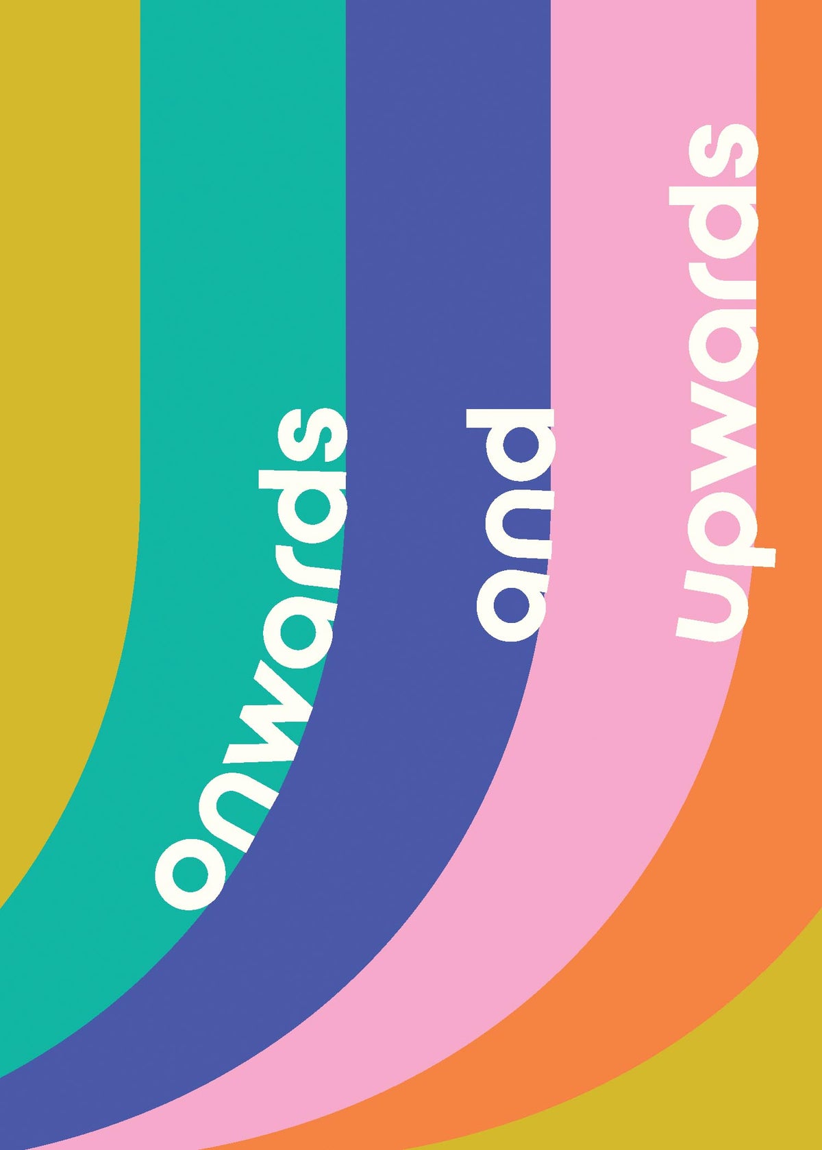 Greeting card with colorful curved stripes and the text Onwards and upwards.