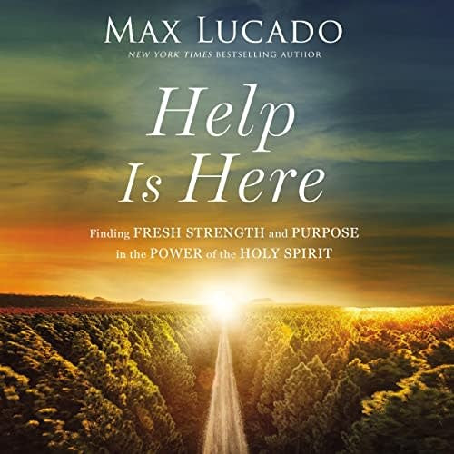 Book cover for Help Is Here by Max Lucado featuring a sunset over a forest road.
