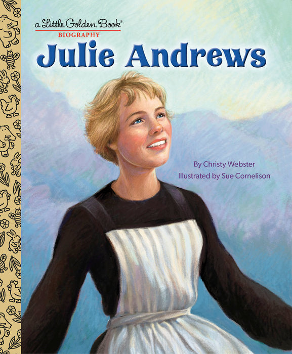 Julie Andrews: A Little Golden Book Biography cover art featuring a portrait of a young Julie Andrews in a blue sky background.
