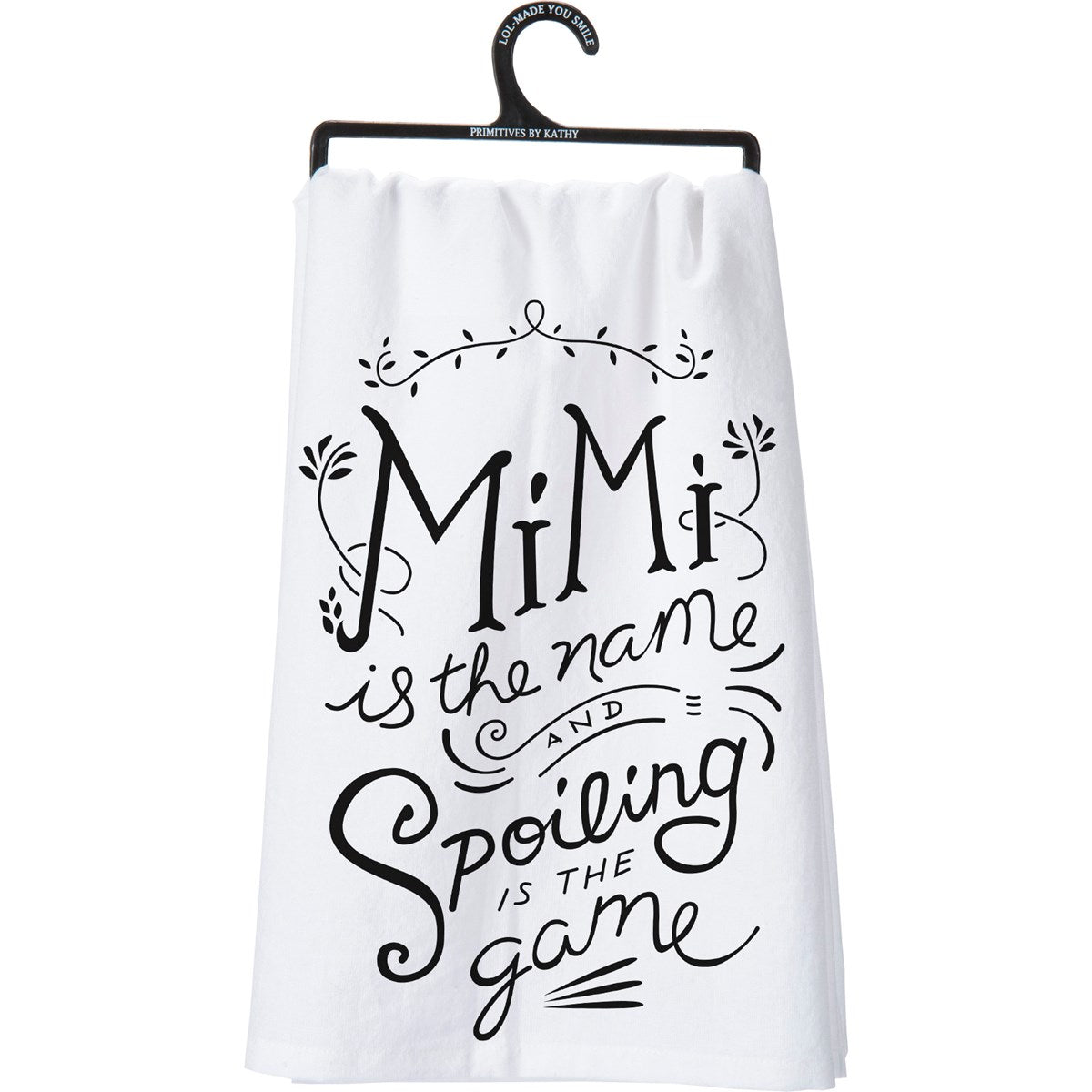 White cotton kitchen towel with black text reading 'MiMi is the name and spoiling is the game'.