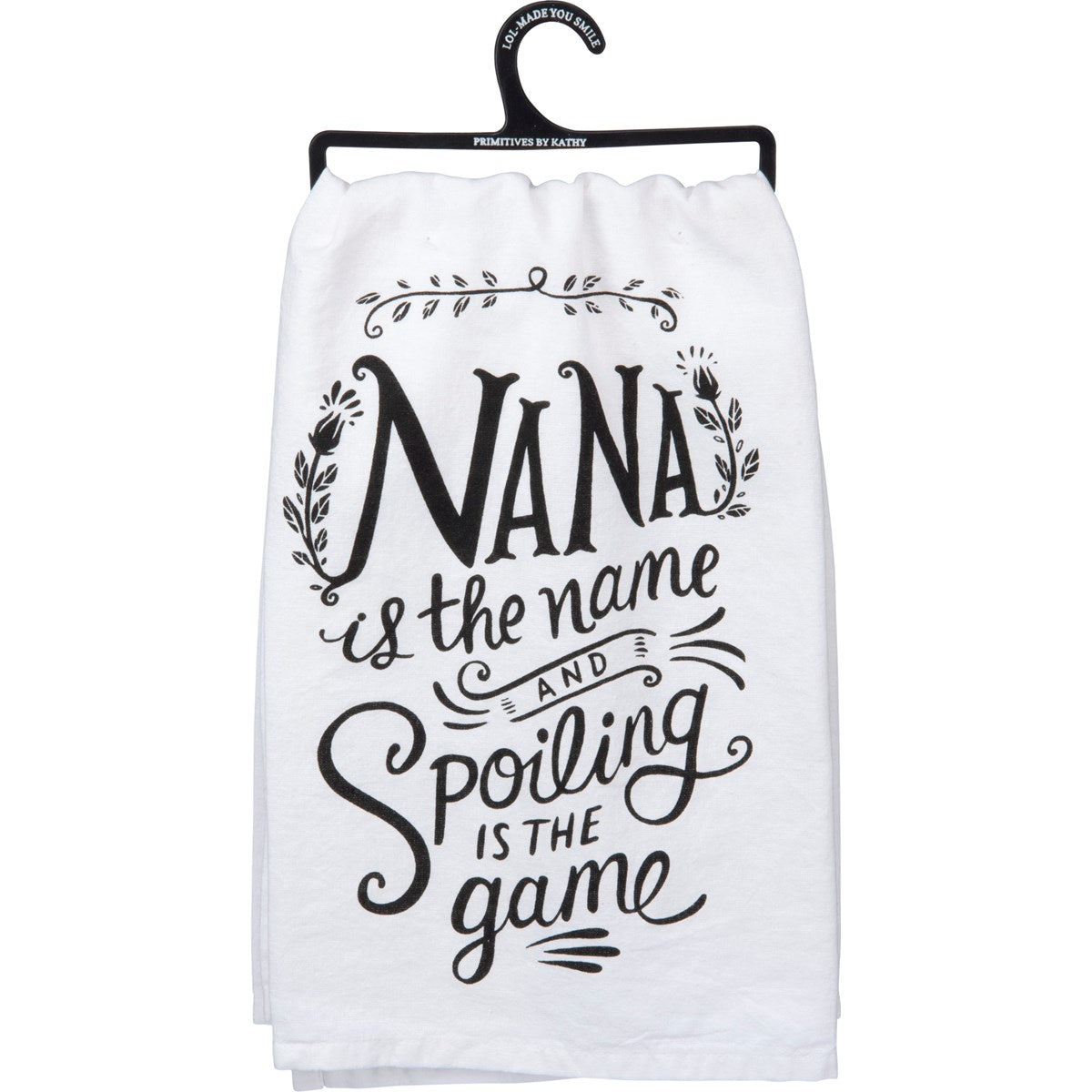 White cotton kitchen towel with black text reading 'Nana is the name and spoiling is the game'.
