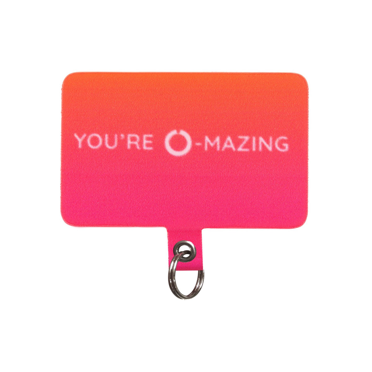 Pink to orange gradient phone tether tab with silver ring and white "YOU'RE O-MAZING" text.