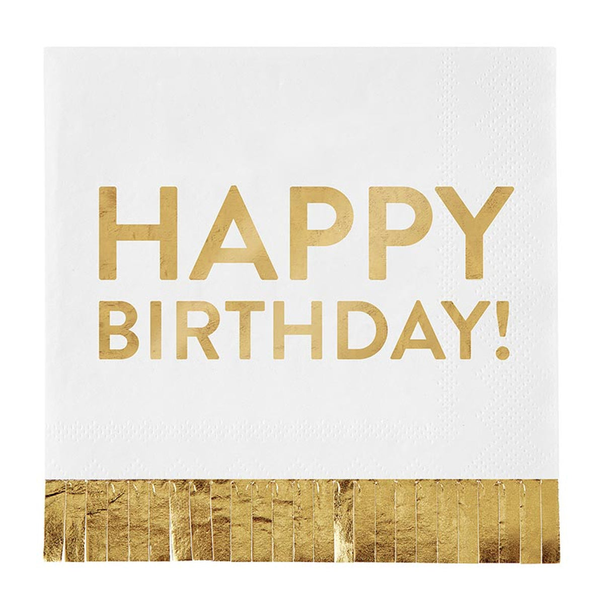 White paper napkin with gold foil "HAPPY BIRTHDAY!" text and a gold foil fringe bottom edge.