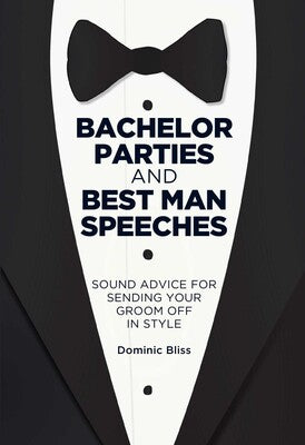 Book cover for Bachelor Parties and Best Man Speeches by Dominic Bliss featuring a tuxedo design.