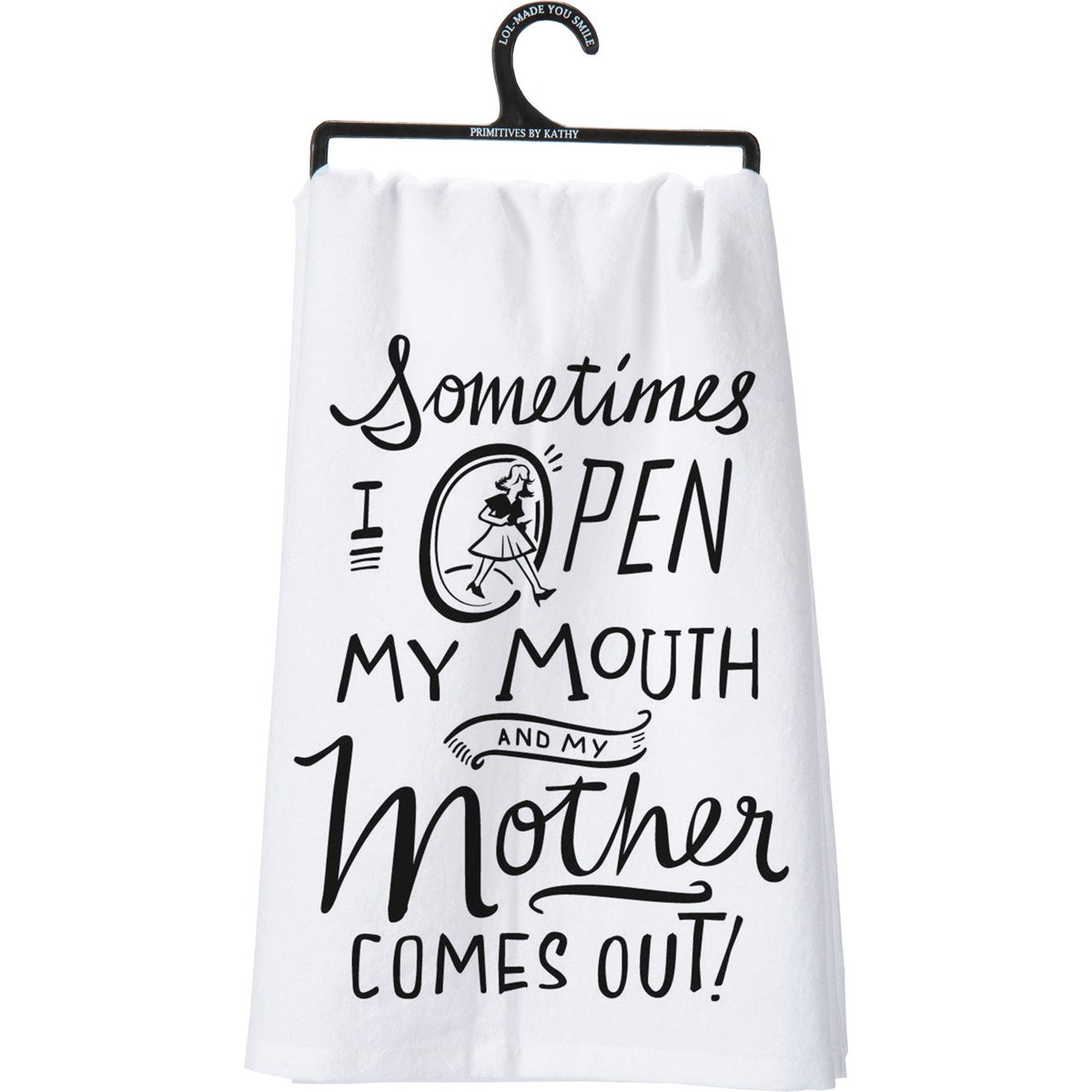 White cotton kitchen towel with the humorous phrase Sometimes I open my mouth and my mother comes out.