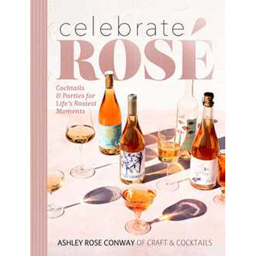 Celebrate Ros book cover featuring bottles of rosé wine and cocktails.