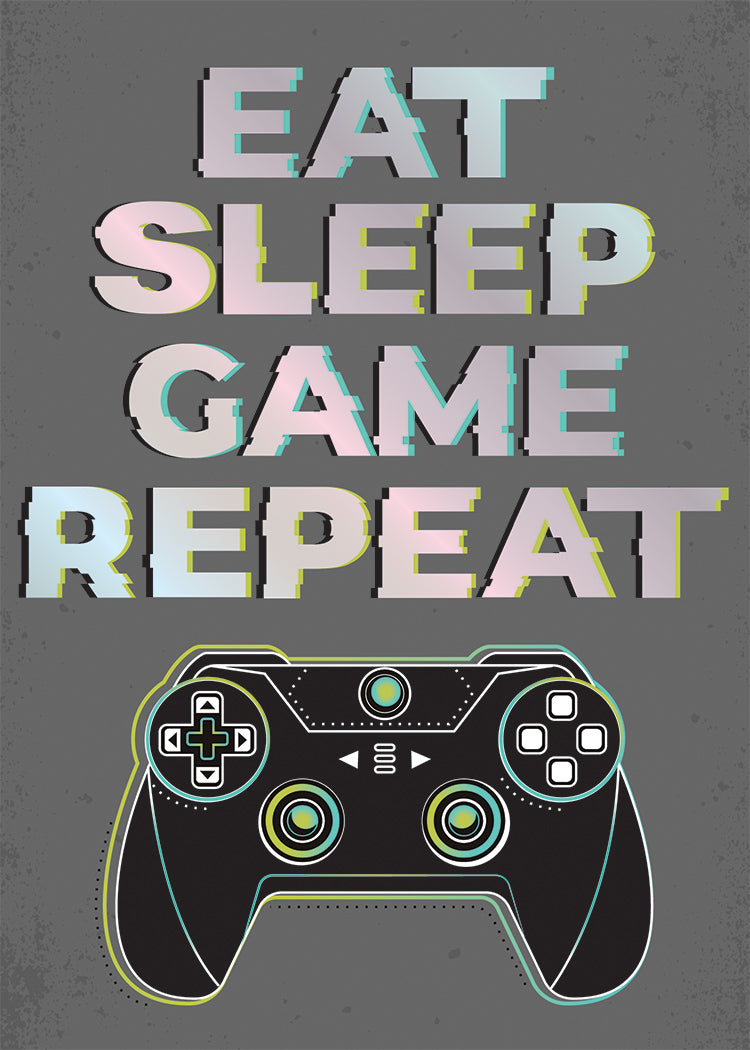 Poster with text Eat Sleep Game Repeat and a video game controller.