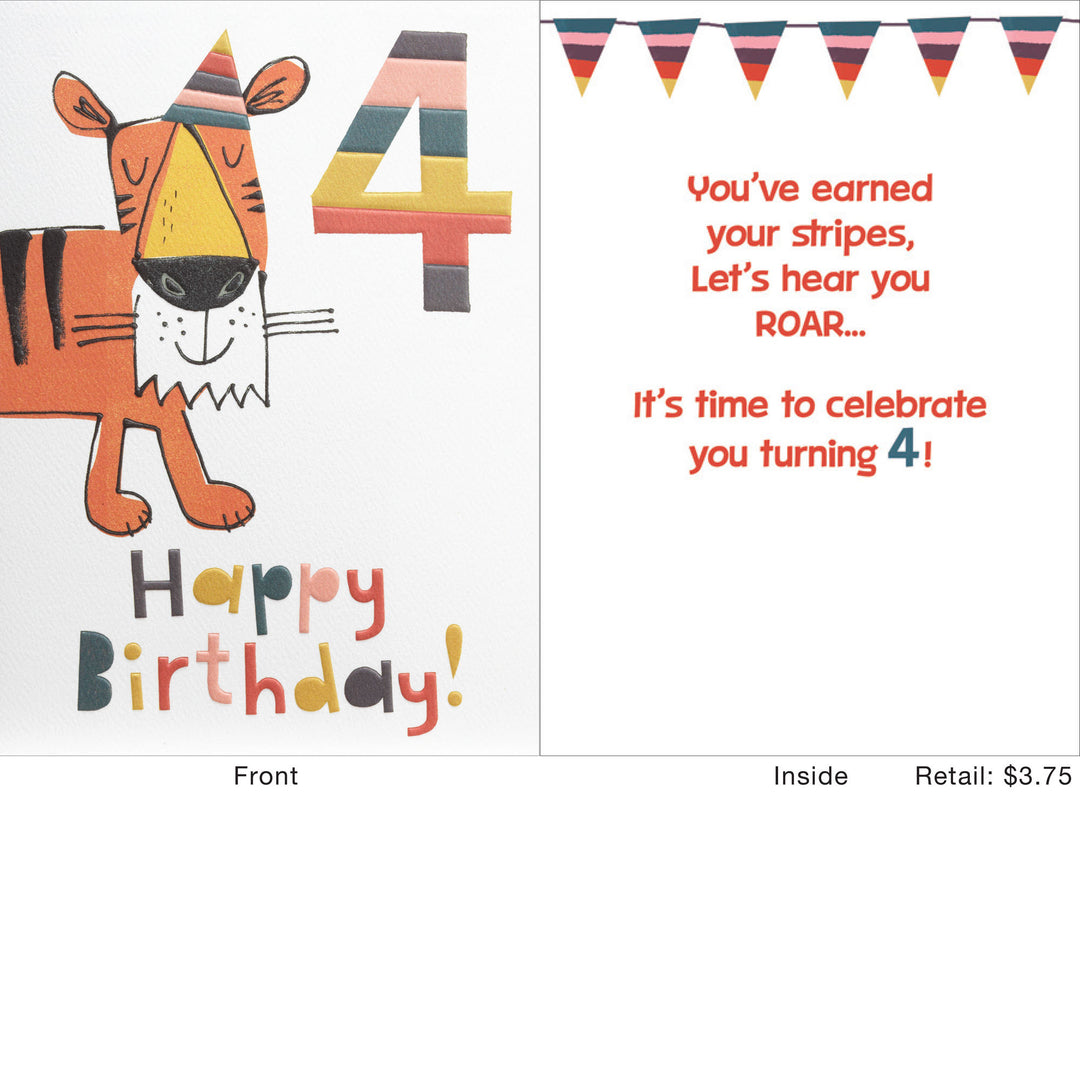 Birthday card with a tiger wearing a party hat and the number 4. Inside text: You've earned your stripes, Let's hear you ROAR... It's time to celebrate you turning 4!