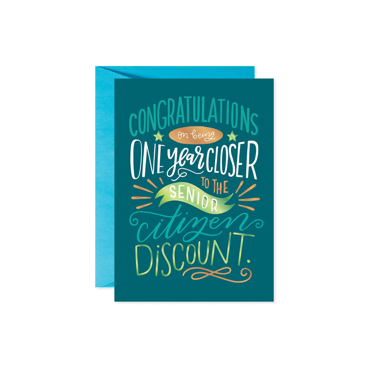 Teal greeting card with "Congratulations on being one year closer to the senior citizen discount" in colorful lettering.