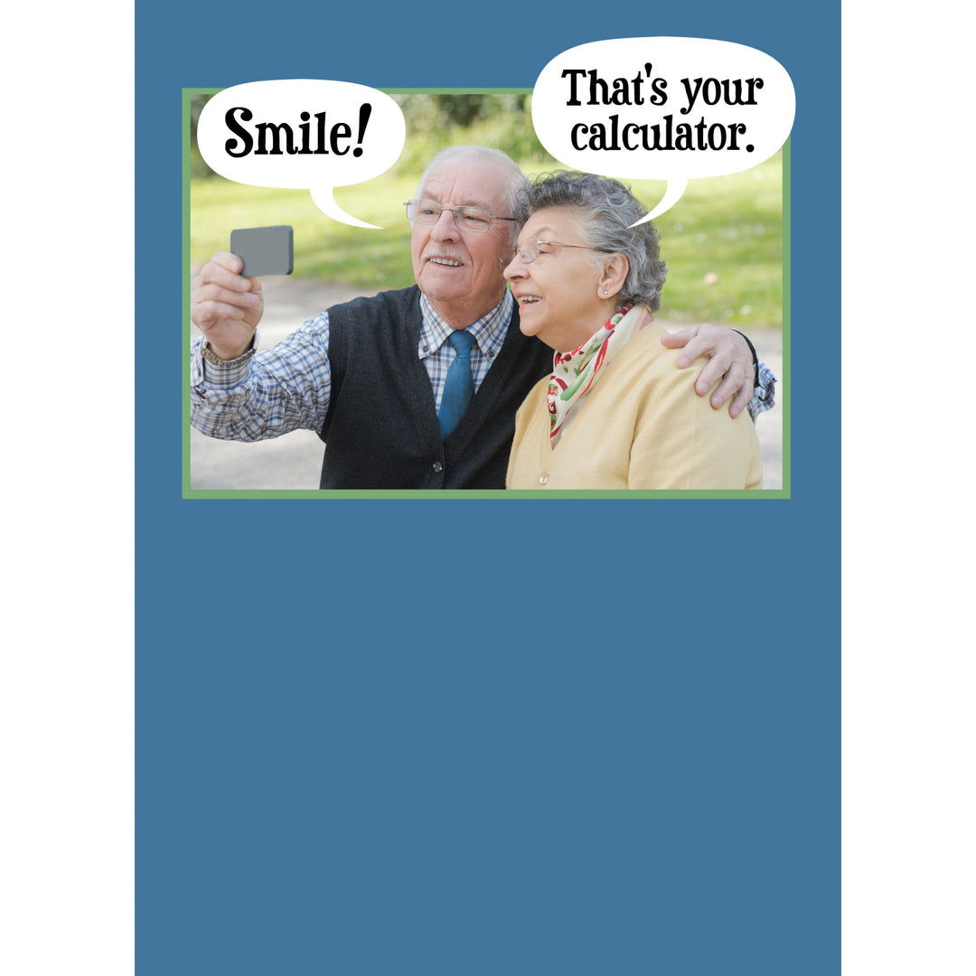 Greeting card with an elderly couple taking a selfie, with speech bubbles saying "Smile!" and "That's your calculator."