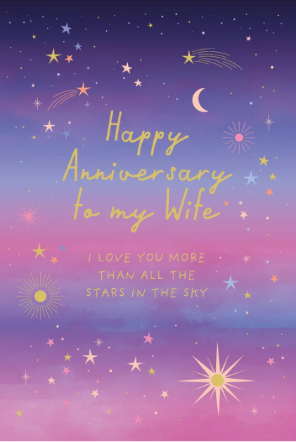 Anniversary card with foil stars on dark background; outside reads 'Happy Anniversary to my Wife I love you more than all the stars in the sky', inside says 'In every single universe, I would choose you over and over again'.
