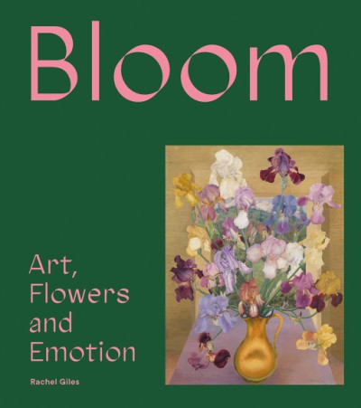 Bloom: Art, Flowers and Emotion by Rachel Giles book cover with a painting of irises in a gold vase.
