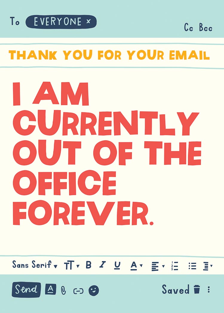 Greeting card with "I AM CURRENTLY OUT OF THE OFFICE FOREVER." in large red text.