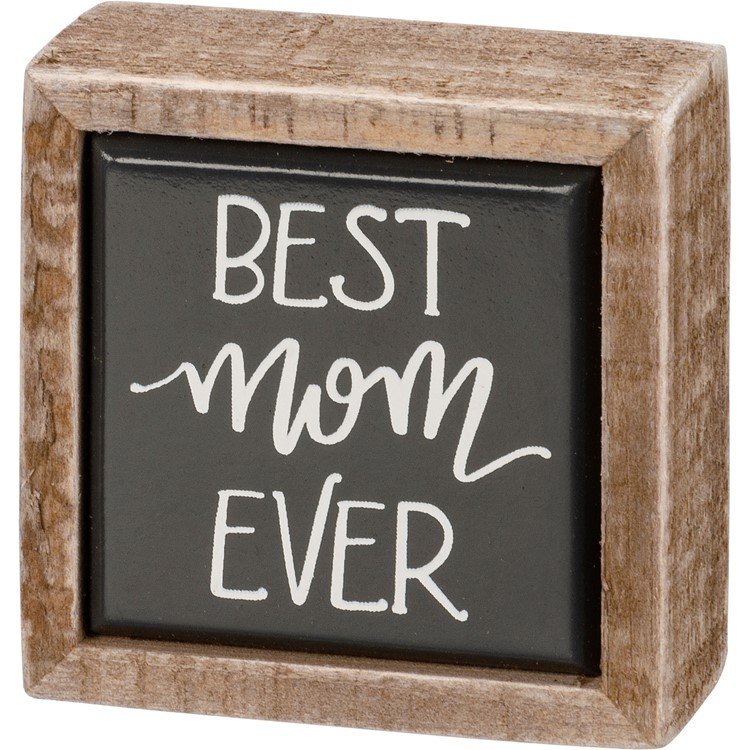 Wooden framed black box sign with white text reading "BEST MOM EVER".