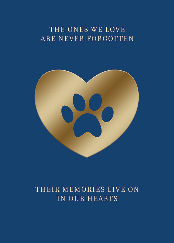 Gold heart with paw print cutout on navy blue background, text reads 'The ones we love are never forgotten' and 'Their memories live on in our hearts'.