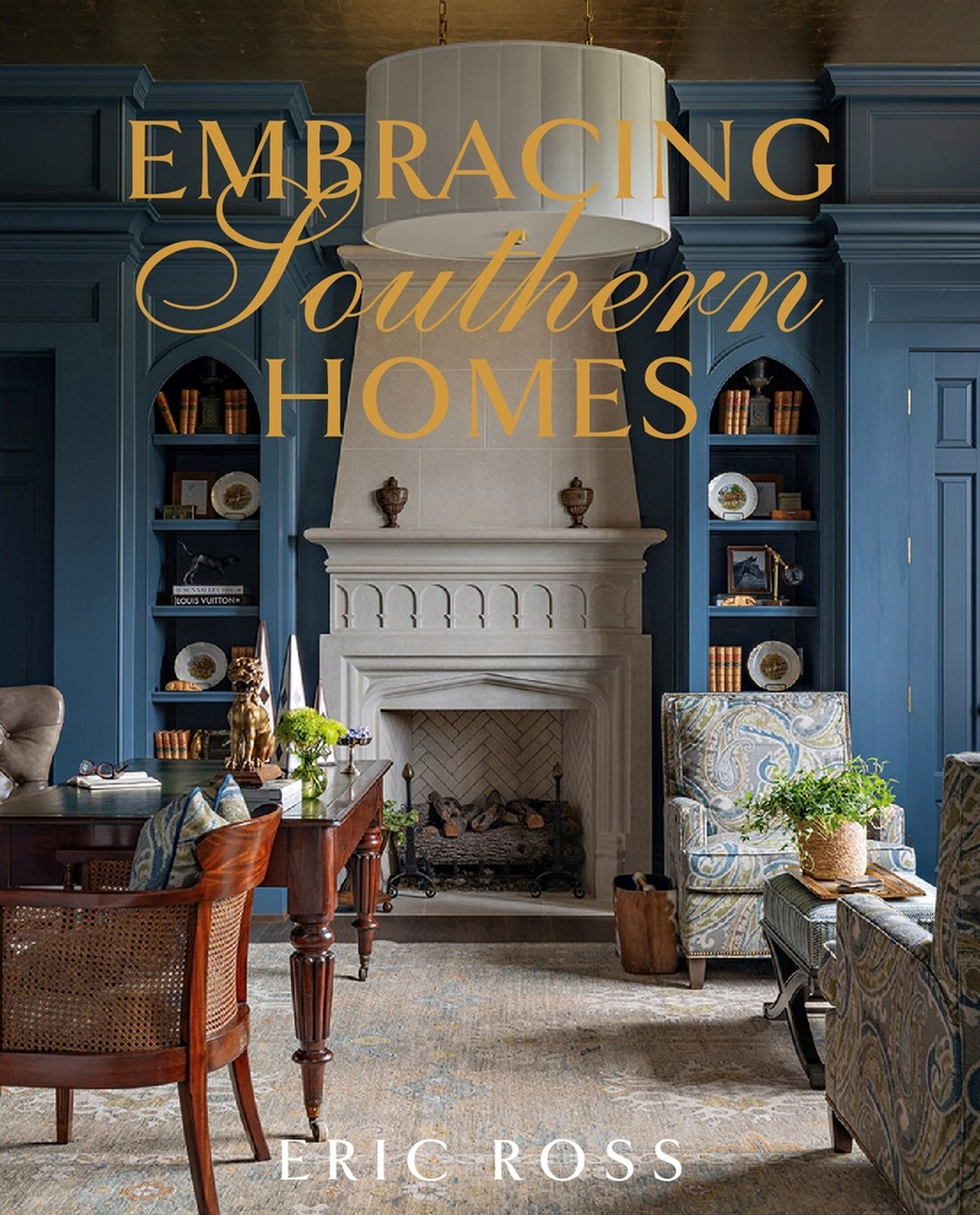 Book cover for Embracing Southern Homes by Eric Ross featuring a blue paneled room with a fireplace.
