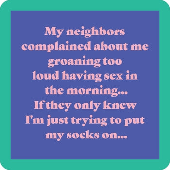 Square coaster with a humorous quote about groaning while putting on socks in the morning.