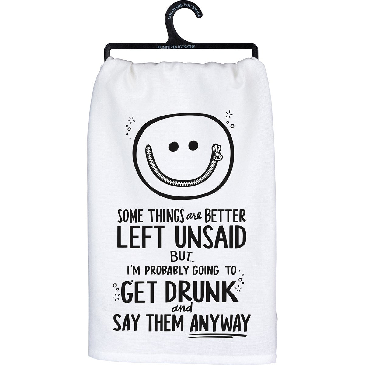 White cotton kitchen towel with a zipper smile graphic and humorous text about saying things anyway.