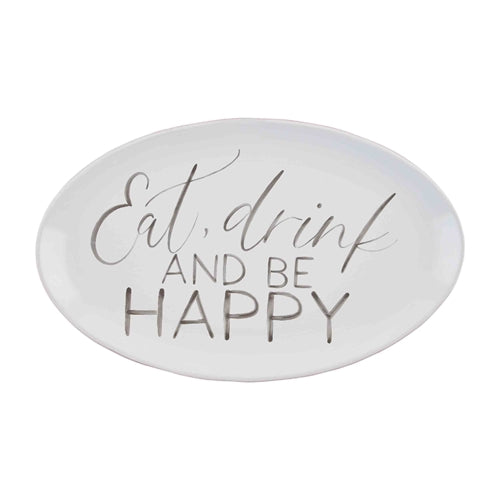 White oval terracotta platter with gray script and block text reading Eat, drink AND BE HAPPY.
