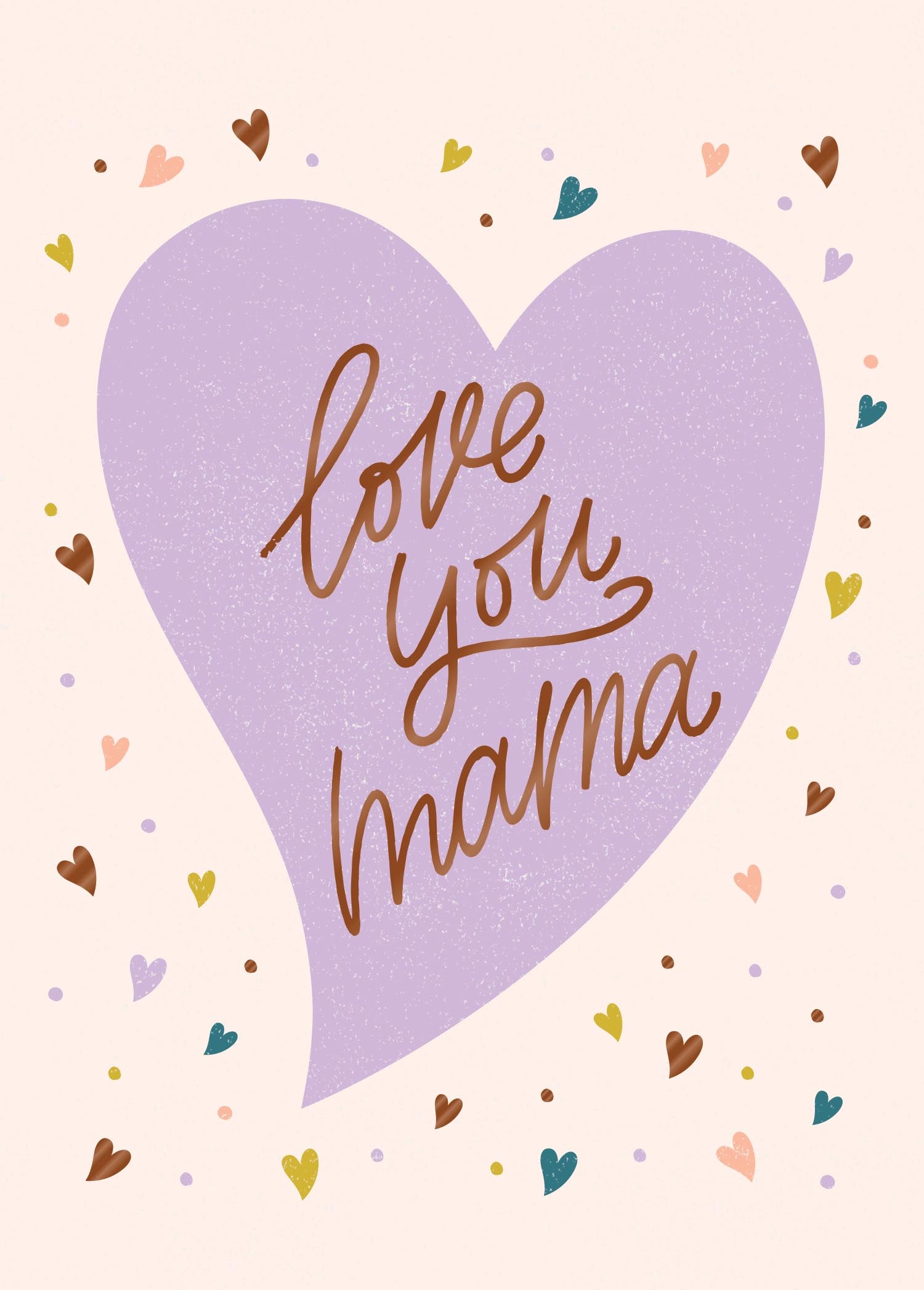 A lilac heart-shaped card with "love you mama" written in copper script, surrounded by small colorful hearts and dots.