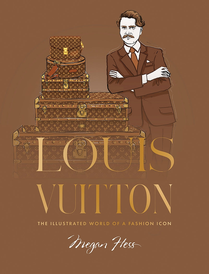 Book cover for "Louis Vuitton: The Illustrated World of a Fashion Icon" by Megan Hess.