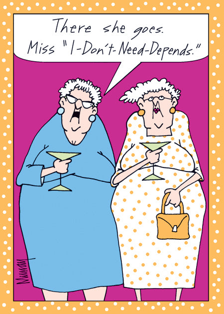 Miss I Don't Need Depends Card