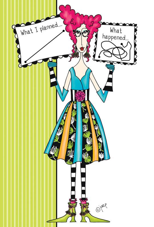 Whimsical greeting card with a cartoon woman holding signs: "What I planned..." and "What happened..."
