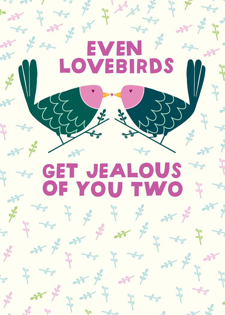 Greeting card with two teal lovebirds facing each other with pink heads and a small pink heart between them. Text reads "EVEN LOVEBIRDS GET JEALOUS OF YOU TWO."