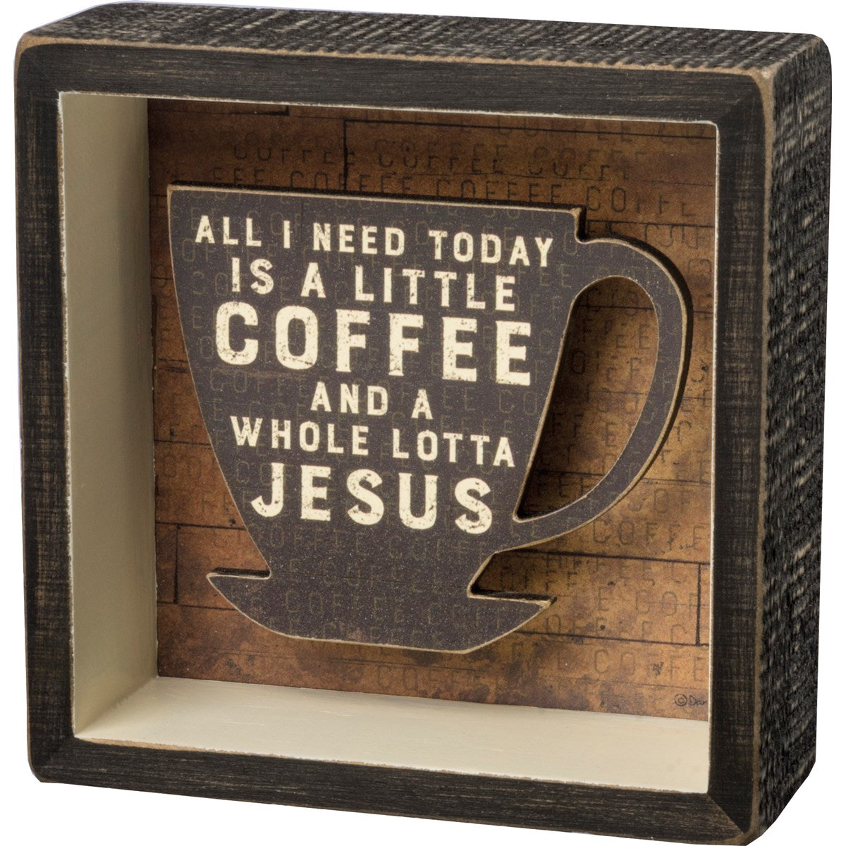 Wooden reverse box sign with paper insert reading Coffee And A Whole Lot Of Jesus in black text.