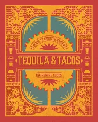 Hardcover book Tequila & Tacos by Katherine Cobbs featuring taco and cocktail illustrations on the cover.