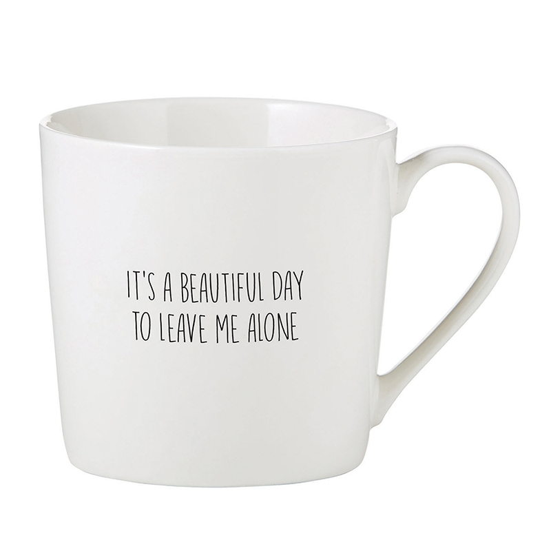 White cafe mug featuring the text 'IT'S A BEAUTIFUL DAY TO LEAVE ME ALONE' in black font.