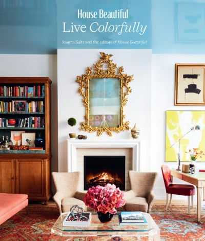 House Beautiful: Live Colorfully book cover featuring a living room with a fireplace and ornate mirror.