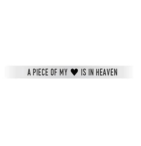 Silver Embracelet engraved with the text "A PIECE OF MY HEART IS IN HEAVEN" and a heart symbol.
