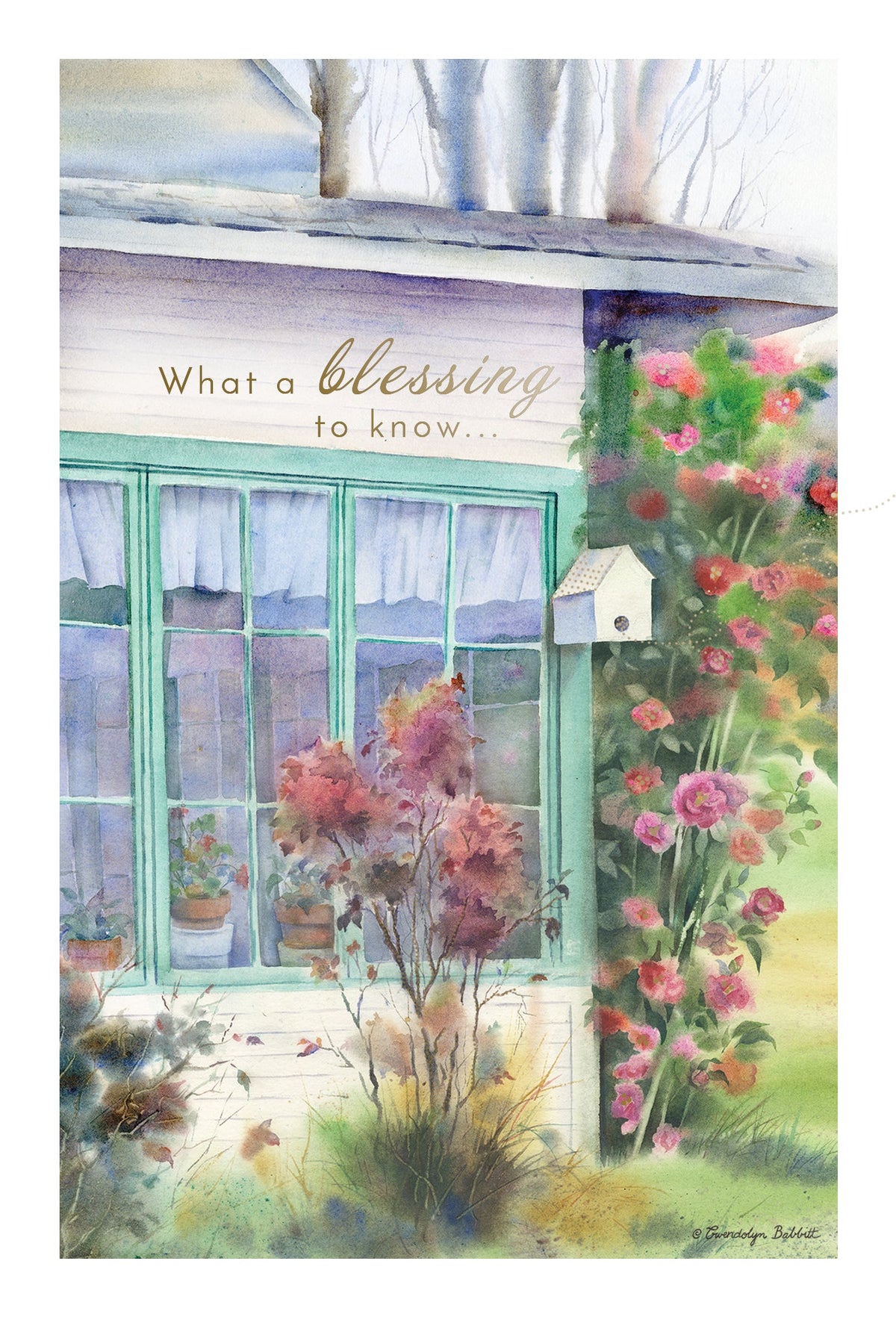 Watercolor painting of a house with a green window, surrounded by pink roses and plants. Text reads 'What a blessing to know...'