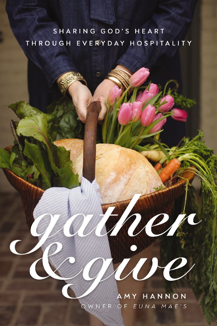 Book cover: "Gather & Give" by Amy Hannon, featuring a basket of bread, tulips, and vegetables.
