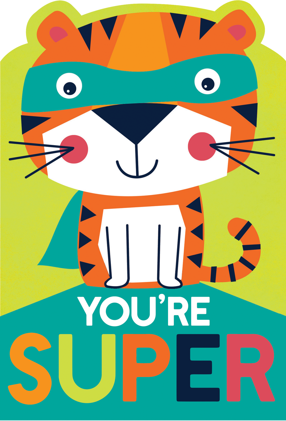 A cute cartoon tiger wearing a superhero mask and cape, with the words "YOU'RE SUPER" below.