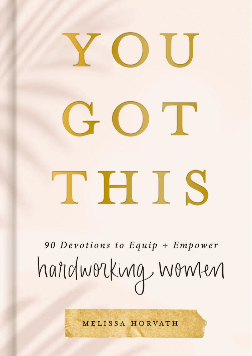 Book cover for "You Got This" by Melissa Horvath, featuring gold lettering and a palm leaf shadow.