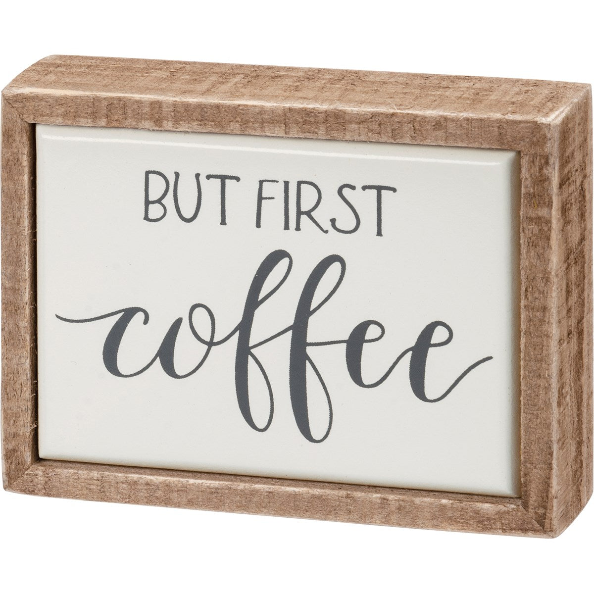 Wooden Box Sign Mini featuring 'But First Coffee' text in a clean sans-serif font.