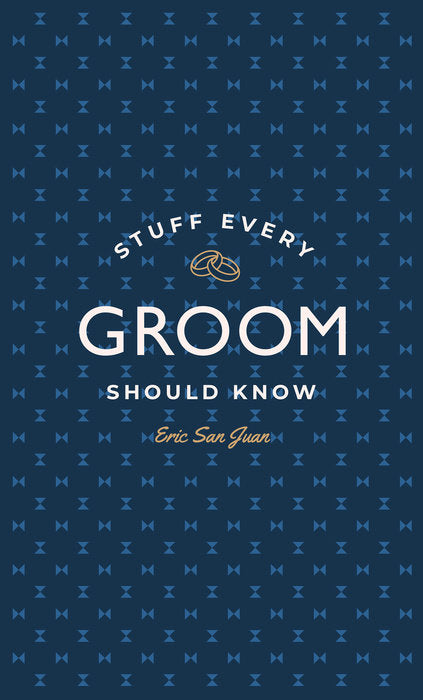 Book cover for Stuff Every Groom Should Know by Eric San Juan with a blue bowtie pattern.