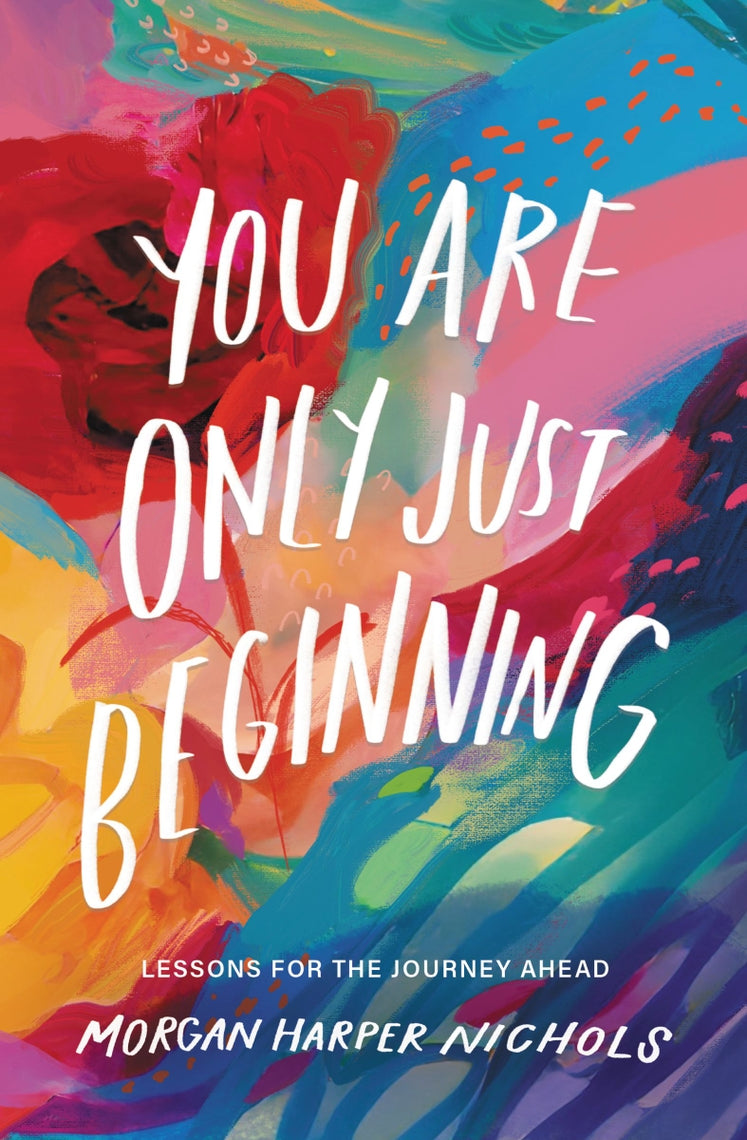 Book cover for You Are Only Just Beginning by Morgan Harper Nichols with colorful abstract art.